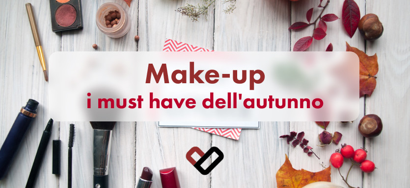 Make-up: i must have dell'autunno 2022 2023