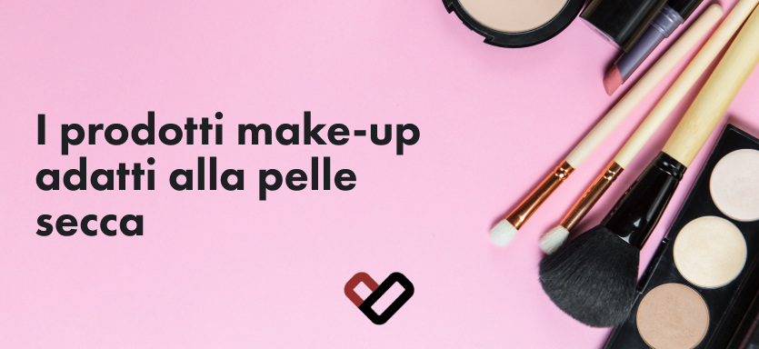 come truccare la pelle secca 